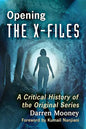 Opening the X-Files: A Critical History of the Original Series - Paperback