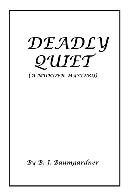 Deadly Quiet: (A Murder Mystery) - Paperback