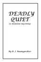 Deadly Quiet: (A Murder Mystery) - Paperback