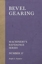 Bevel Gearing - Machinery's Reference Series - Number 37 - Paperback