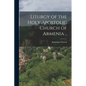 Liturgy of the Holy Apostolic Church of Armenia .. - Paperback