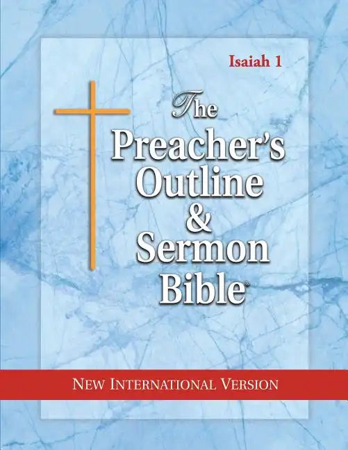 The Preacher's Outline & Sermon Bible: Isaiah 1-35: New International Version - Paperback