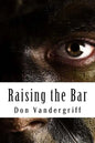 Raising the Bar: Creating and Nurturing Adaptability to Deal with the Changing Face of War - Paperback