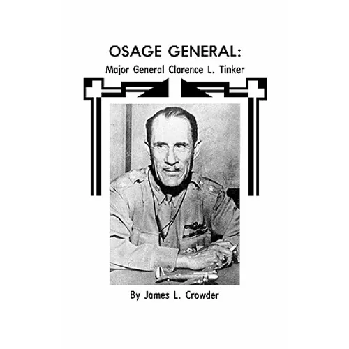 Osage General: Major General Clarence L. Tinker - Paperback