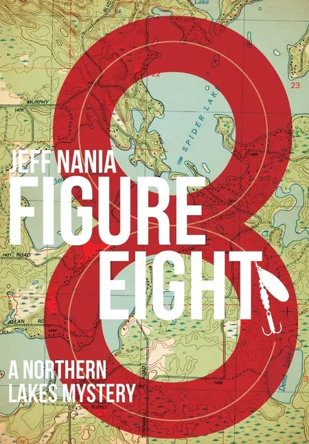 Figure Eight: A Northern Lakes Mystery - Hardcover
