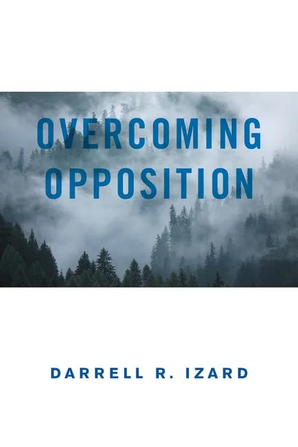 Overcoming Opposition: It Was God's Amazing Grace - Paperback