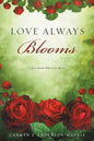Love Always Blooms - Paperback
