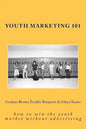 Youth Marketing 101: how to win the youth market without advertising - Paperback
