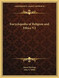 Encyclopedia of Religion and Ethics V2 - Paperback