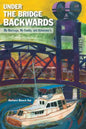 Under the Bridge Backwards: My Marriage, My Family, and Alzheimer's - Paperback