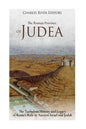 The Roman Province of Judea: The Turbulent History and Legacy of Rome's Rule in Ancient Israel and Judah - Paperback