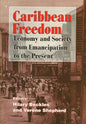 Caribbean Freedom: Economy and Society from Emancipation to the Present - Paperback