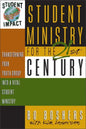 Student Ministry for the 21st Century: Transforming Your Youth Group Into a Vital Student Ministry - Paperback