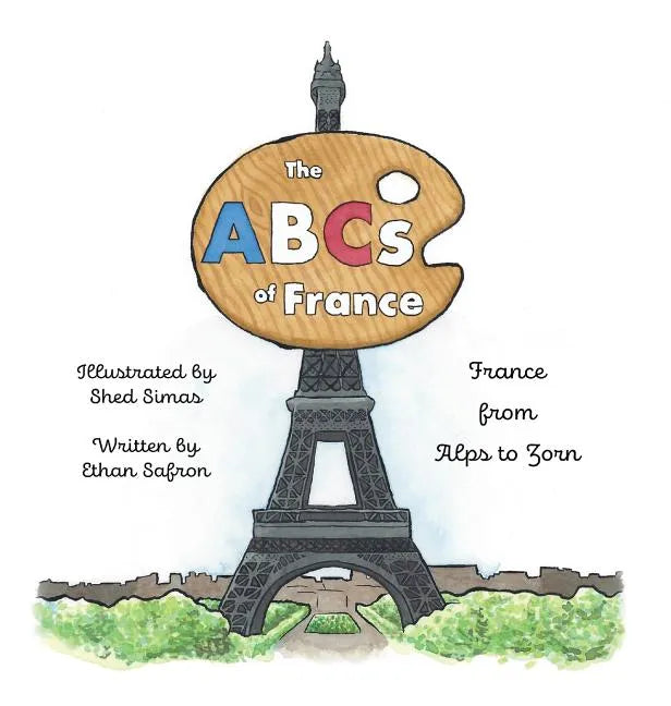 The ABCs of France: From Alps to Zorn - Hardcover