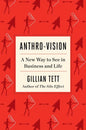 Anthro-Vision: A New Way to See in Business and Life - Hardcover