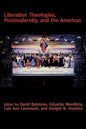 Liberation Theologies, Postmodernity and the Americas - Paperback