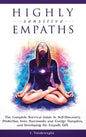 Highly Sensitive Empaths: The Complete Survival Guide to Self-Discovery, Protection from Narcissists and Energy Vampires, and Developing the Empath Gi - Hardcover
