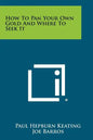 How To Pan Your Own Gold And Where To Seek It - Paperback
