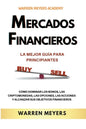 Mercados Financieros la Mejor Guía Para Principiantes Cómo Dominar los Bonos, las Criptomonedas, las Opciones, las Acciones y Alcanzar sus Objetivos F - Paperback