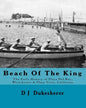 Beach Of The King: The Early History of Playa Del Rey, Westchester, Playa Vista, California - Paperback