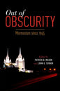 Out of Obscurity: Mormonism Since 1945 - Paperback
