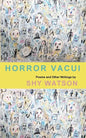 Horror Vacui: Poems and Other Writings - Paperback