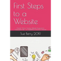 First Steps to a Website: Domain Choice, Hosting, Website, Keywords & Optimization Tips - A Compilation of My First 3 Ebooks. - Paperback