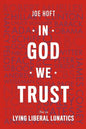 In God We Trust: Not In Lying Liberal Lunatics - Paperback