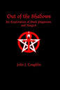 Out of the Shadows: An Exploration of Dark Paganism and Magick - Paperback