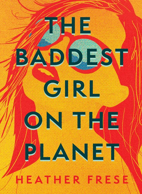 The Baddest Girl on the Planet - Hardcover