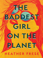 The Baddest Girl on the Planet - Hardcover
