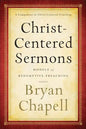 Christ-Centered Sermons: Models of Redemptive Preaching - Paperback