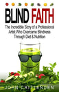 Blind Faith: Reverse Macular Degeneration Thru Diet & Nutrition - Paperback