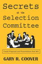 Secrets of the Selection Committee: Create Proposals and Presentations that Win - Paperback