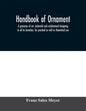 Handbook of ornament; a grammar of art, industrial and architectural designing in all its branches, for practical as well as theoretical use - Paperback