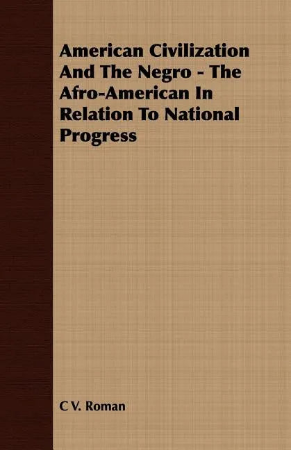 American Civilization And The Negro - The Afro-American In Relation To National Progress - Paperback