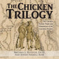 The Chicken Trilogy: The Chicken Family Trials and Tribulations in the Carolina Frontier - Paperback