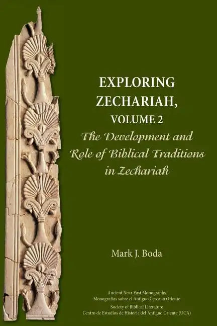 Exploring Zechariah, Volume 2: The Development and Role of Biblical Traditions in Zechariah - Paperback