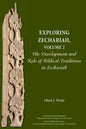 Exploring Zechariah, Volume 2: The Development and Role of Biblical Traditions in Zechariah - Paperback