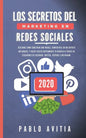Los secretos del Marketing en Redes Sociales 2020: Descubre cómo construir una marca, convertirte en un experto influencer, y hacer crecer rápidamente - Paperback