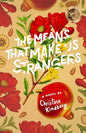 The Means That Make Us Strangers - Paperback