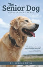 The Senior Dog: Forever In My Heart - Paperback