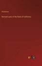Revised Laws of the State of California - Hardcover