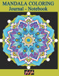 MANDALA COLORING Journal - Notebook: Creative Writing Lined Notebook for note taking and doodling with relaxing meditative Art Therapy journaling desi - Paperback