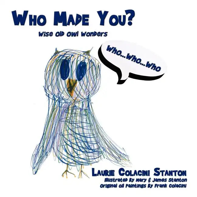 Who Made You?: Wise Old Owl Wonders - Paperback