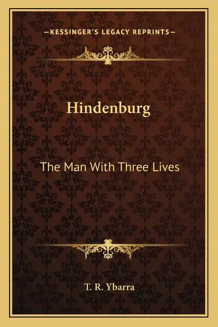 Hindenburg: The Man with Three Lives - Paperback