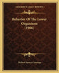 Behavior Of The Lower Organisms (1906) - Paperback