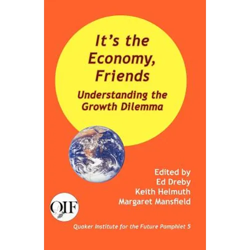 It's the Economy, Friends: Understanding the Growth Dilemma - Paperback