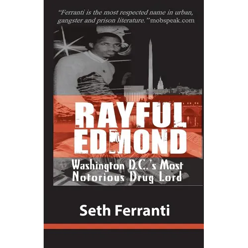 Rayful Edmond: Washington D.C.'s Most Notorious Drug Lord - Paperback