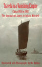 Travels in a Vanishing Empire: China 1915 to 1918: The Journals of James Archibald Mitchell - Hardcover